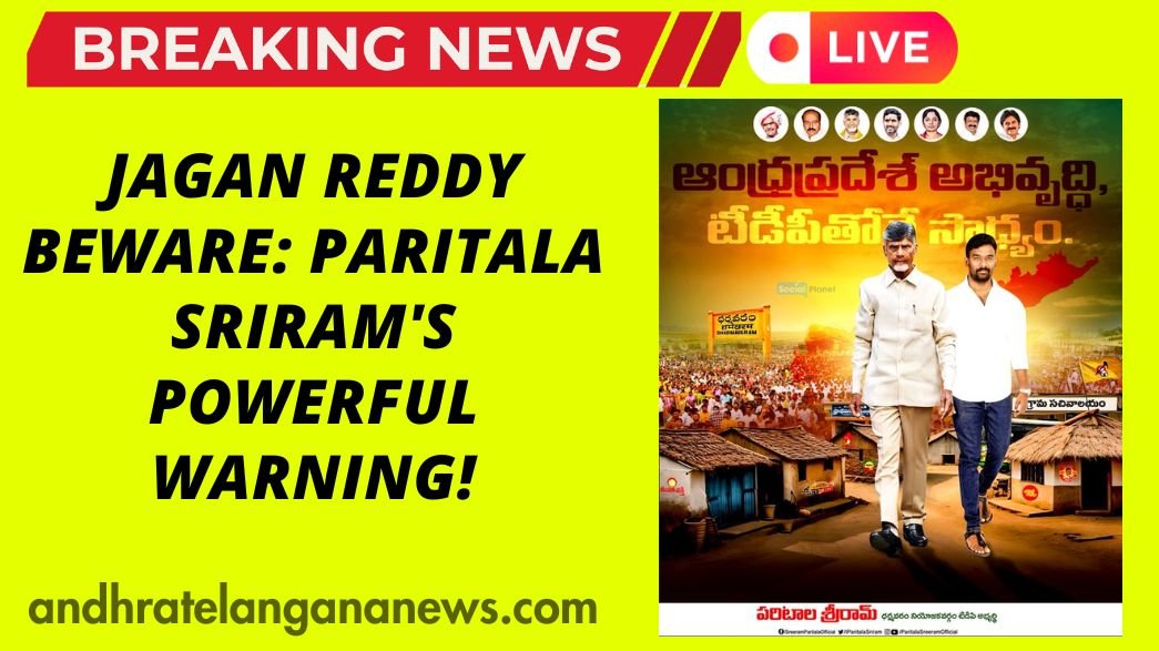 Jagan Reddy Beware: Paritala Sriram’s Powerful Warning!