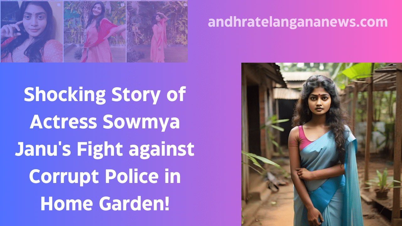 Shocking Story of Actress Sowmya Janu's Fight against Corrupt Police in Home Garden!